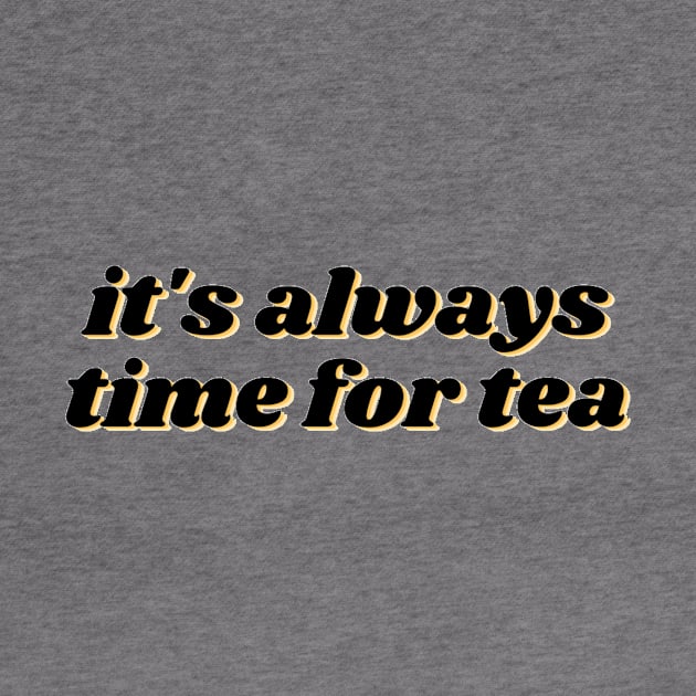 Tea Time is Always by Thats The Tea with Alessandra G